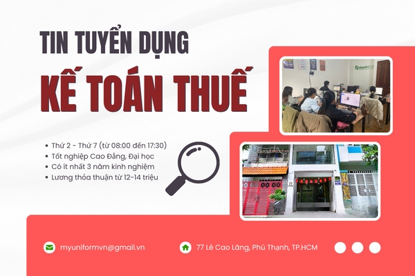 [TUYỂN DỤNG] KẾ TOÁN THUẾ (CÔNG NỢ - ĐẦU VÀO - ĐẦU RA)