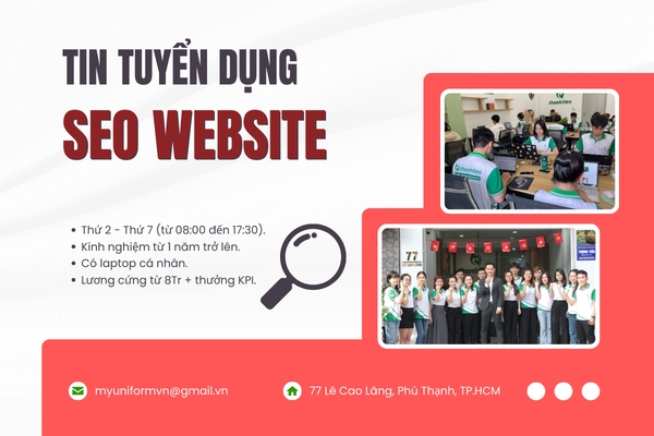 [Tuyển Dụng] Nhân Viên SEO Website - Thực Chiến Kinh Từ Nghiệm 1 Năm