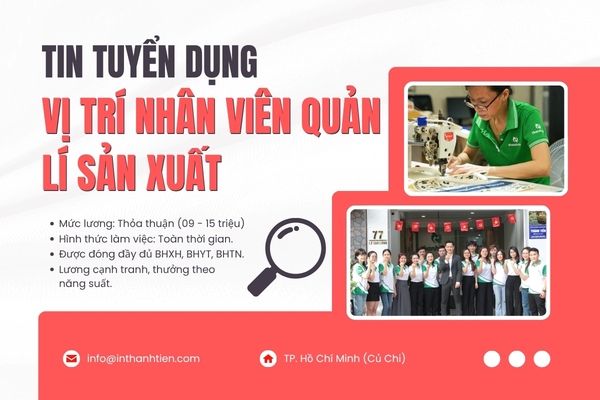 [Tuyển Dụng] Vị Trí Nhân Viên Quản Lí Sản Xuất
